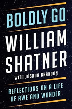 My Notes: Boldly Go: Reflections on a Life of Awe and Wonder